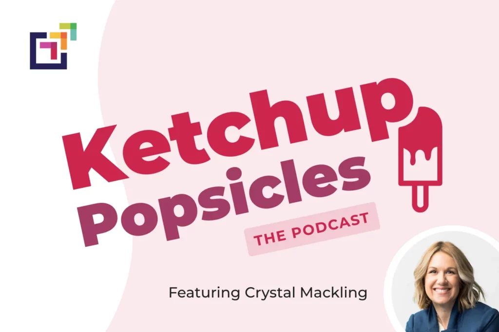 Peer Sales Agency - Ketchup Popsicles Podcast Episode featuring Crystal Mackling